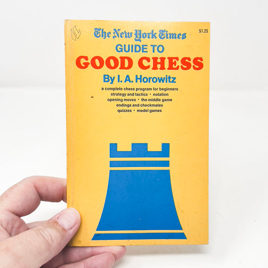 The New York Times Guide To Good Chess Book by I. A. Horowitz