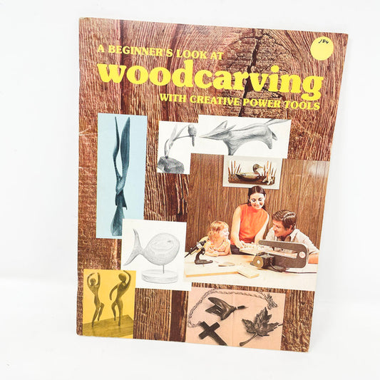 A Beginners Look at Woodcarving with Creative Power Tools Book